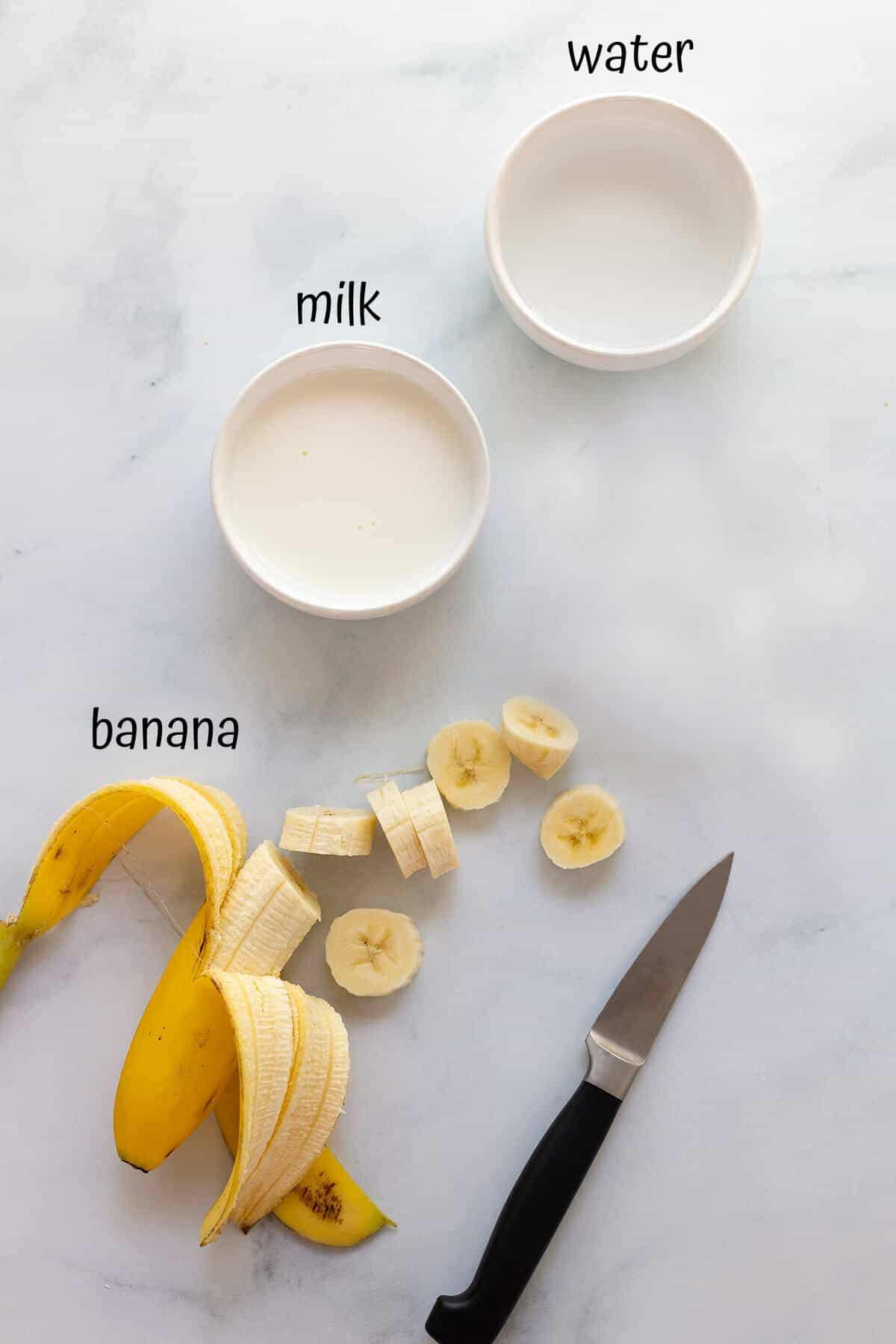 ingredients for banana milk: banana, milk, and water.